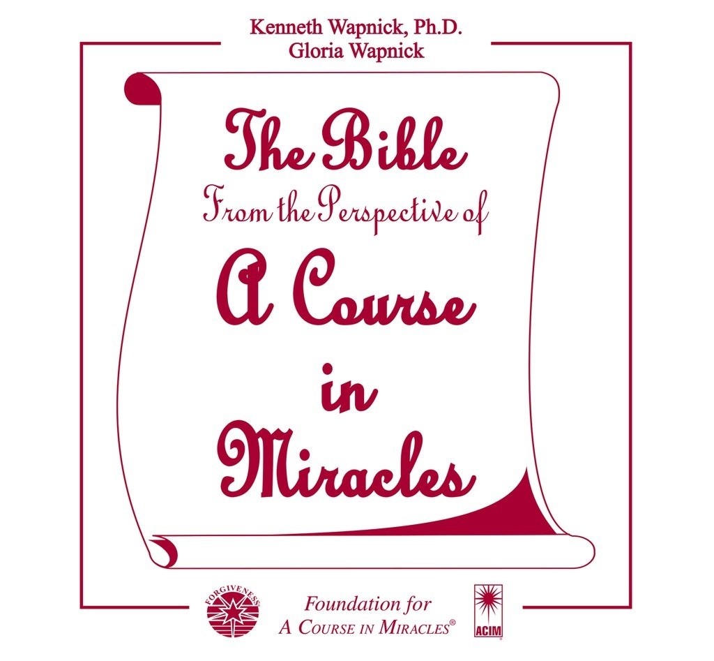 The Bible from the Perspective of "A Course in Miracles"