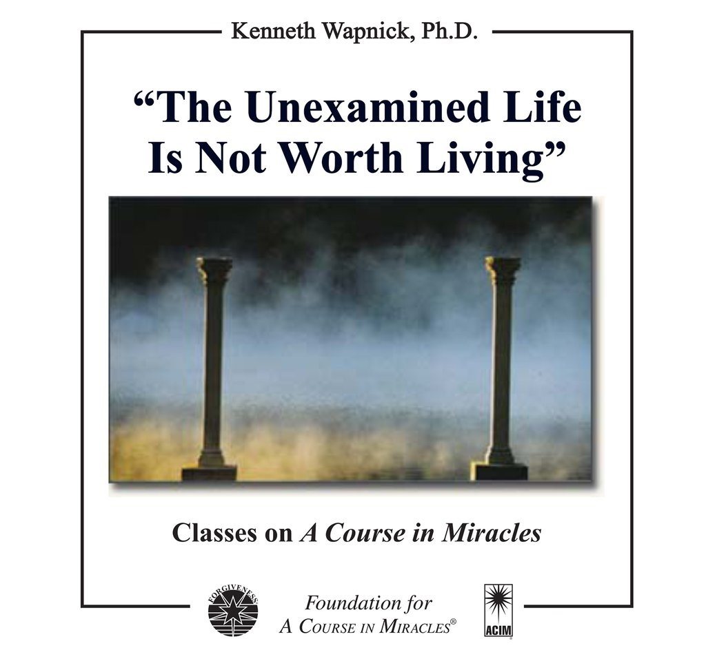 "The Unexamined Life Is Not Worth Living"