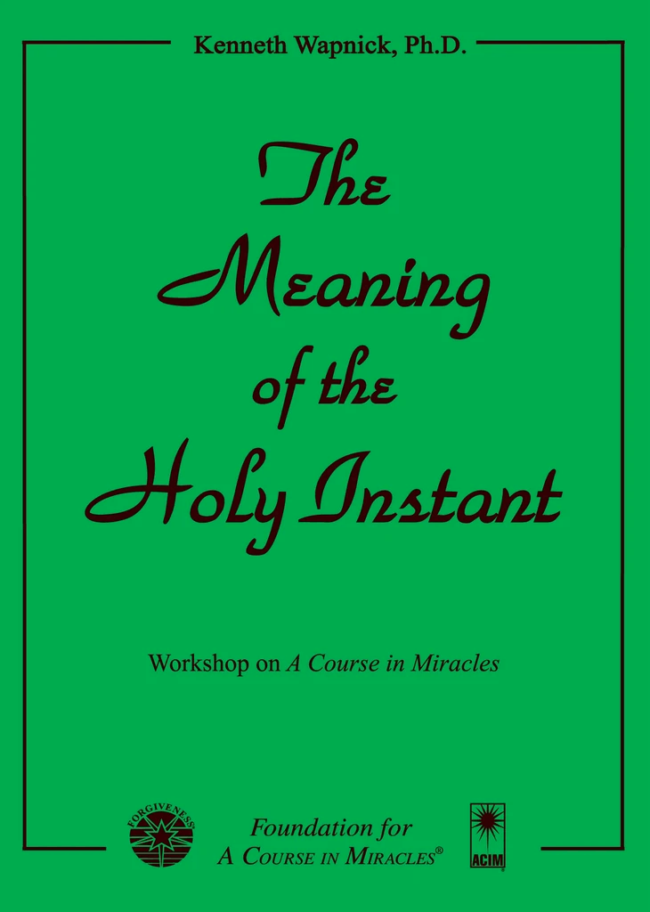 The Meaning of the Holy Instant