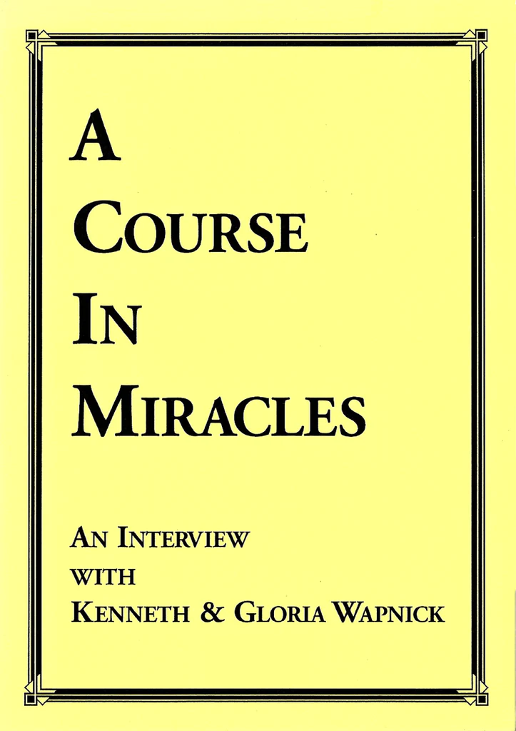 "A Course in Miracles" - Interview with Kenneth & Gloria Wapnick