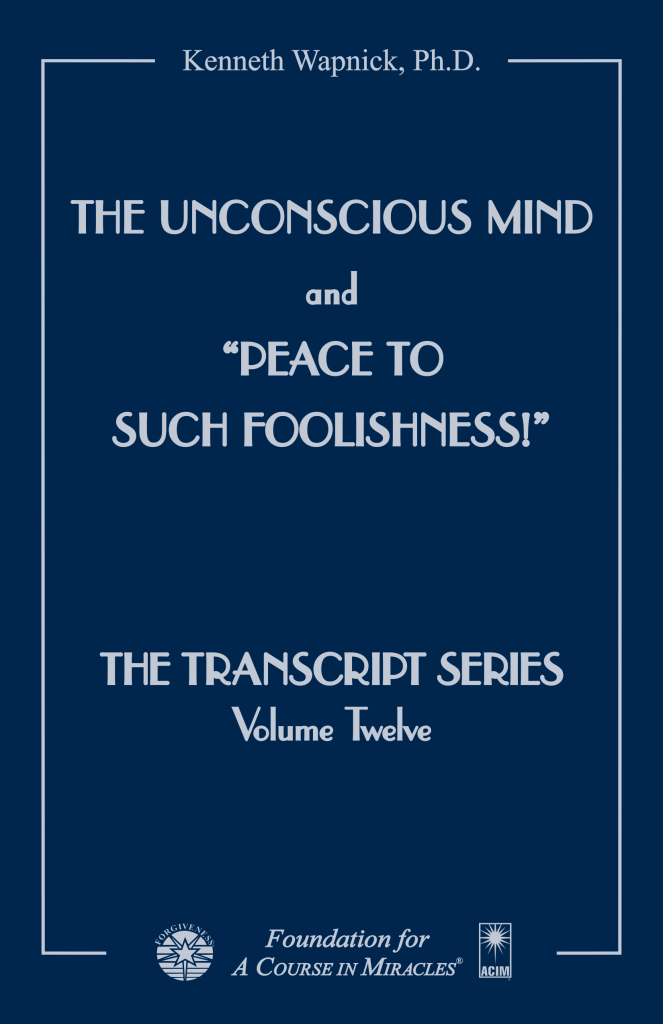 The Unconscious Mind and "Peace to Such Foolishness!"