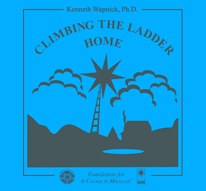Climbing the Ladder Home - Audio product by Dr. Kenneth Wapnick on "A Course in Miracles".