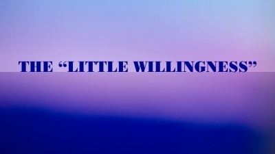 The "Little Willingness" discussion from the Foundation for "A Course in Miracles" by Dr. Kenneth Wapnick