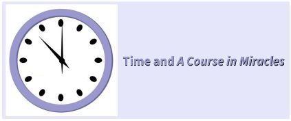 Time and "A Course in Miracles" by Dr. Kenneth Wapnick