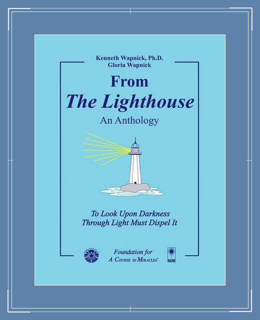 "The Lighthouse Articles" by Dr. Kenneth Wapnick on "A Course in Miracles".