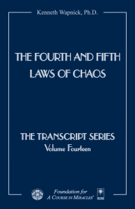 The Fourth and Fifth Laws of Chaos - The Transcript Series by Dr. Kenneth Wapnick on